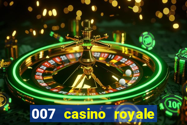 007 casino royale filme completo dublado hd download