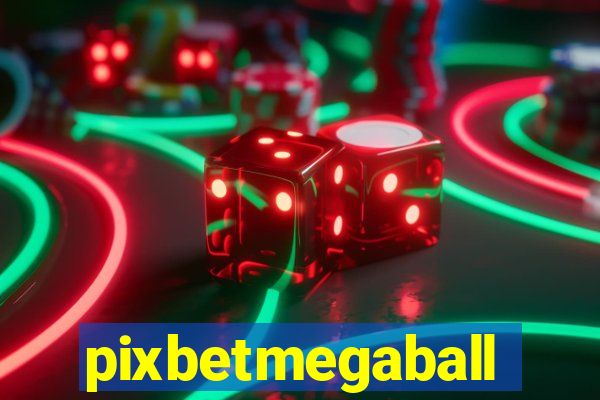 pixbetmegaball