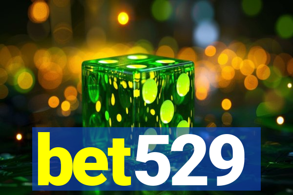 bet529