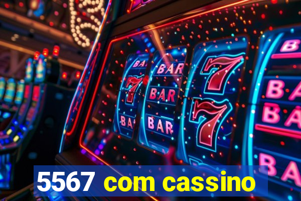 5567 com cassino