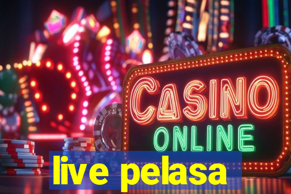 live pelasa