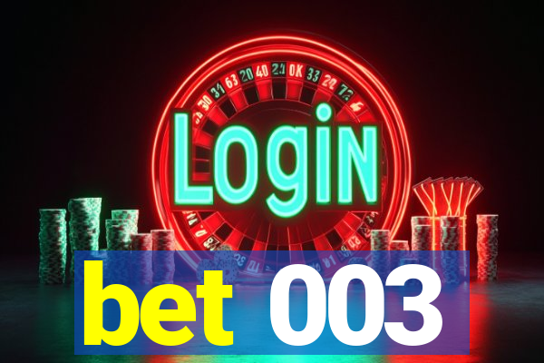 bet 003