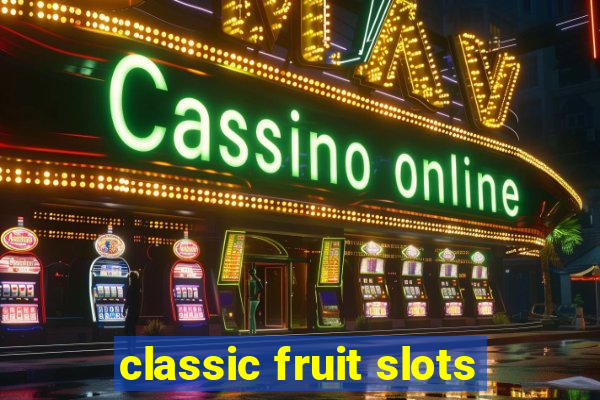 classic fruit slots