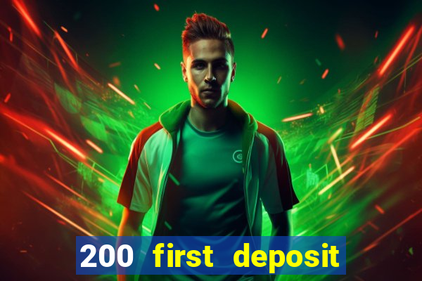 200 first deposit bonus casino