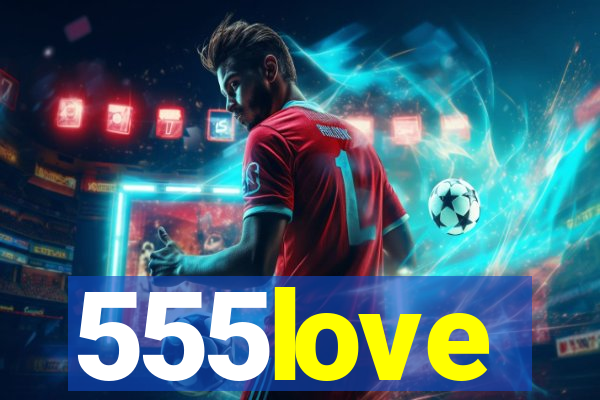 555love