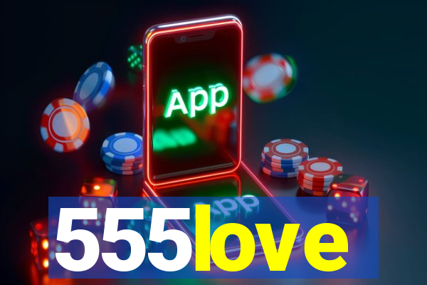 555love