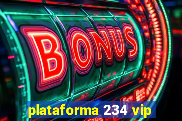 plataforma 234 vip