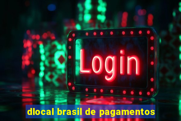 dlocal brasil de pagamentos