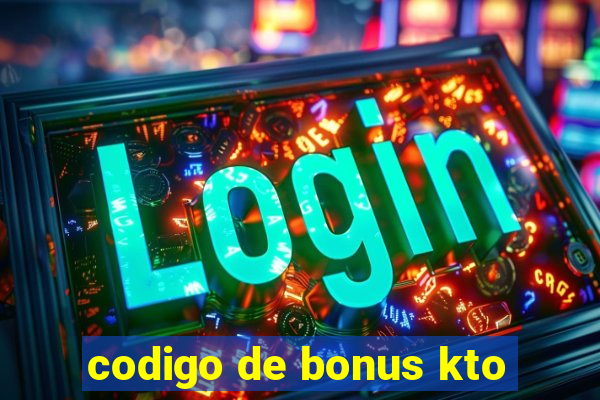 codigo de bonus kto