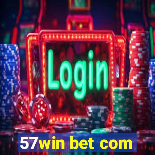 57win bet com