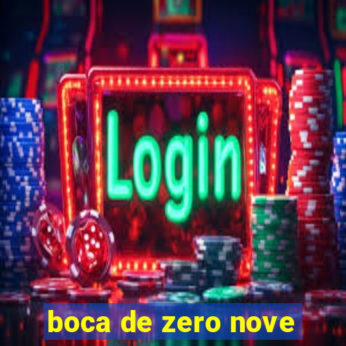 boca de zero nove