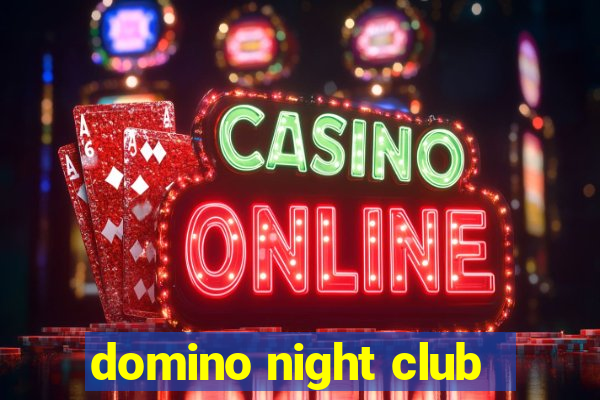 domino night club