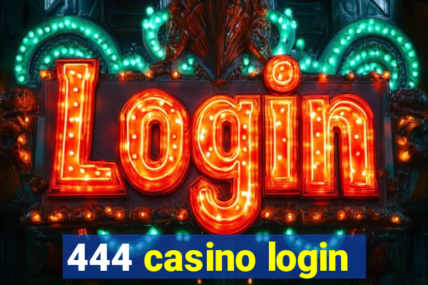 444 casino login