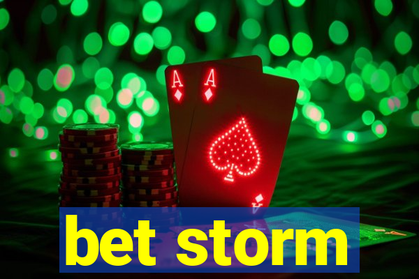 bet storm