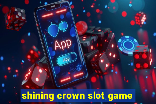 shining crown slot game