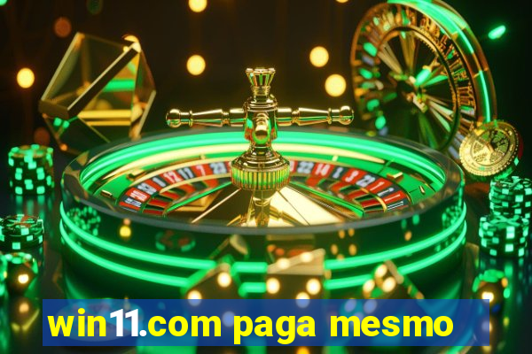 win11.com paga mesmo