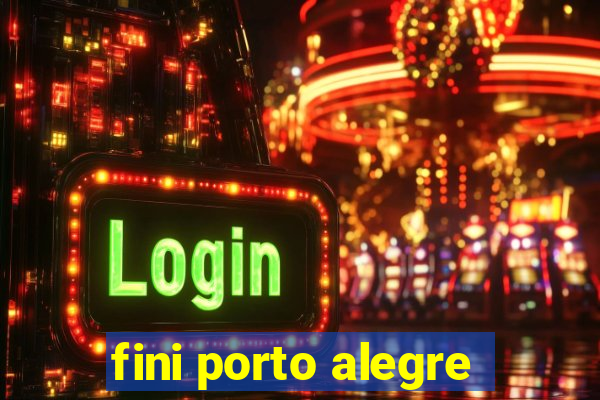 fini porto alegre