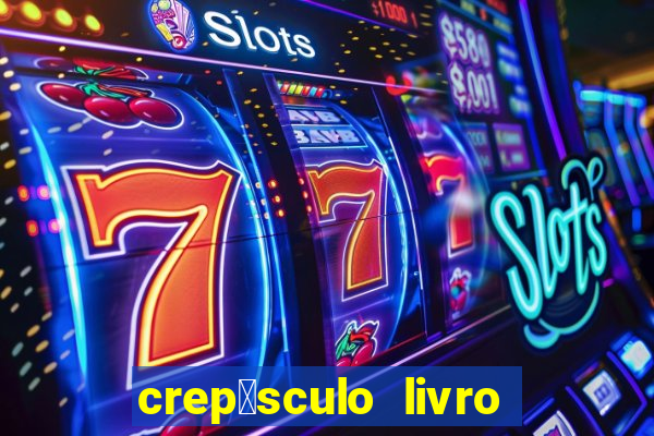 crep煤sculo livro 1 pdf