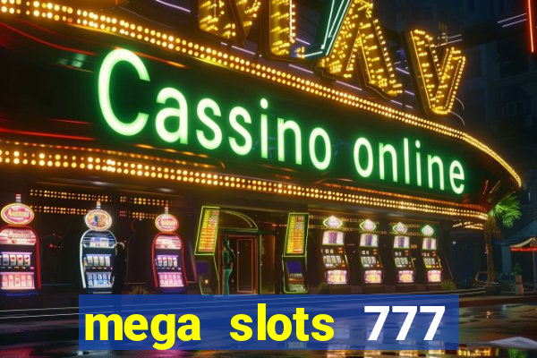 mega slots 777 casino apk