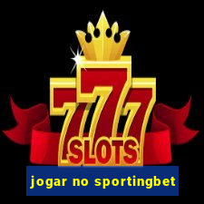 jogar no sportingbet