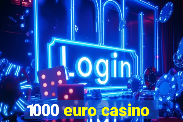 1000 euro casino