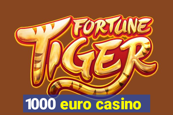 1000 euro casino