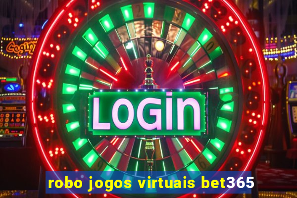 robo jogos virtuais bet365