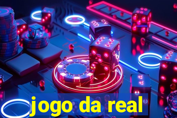 jogo da real