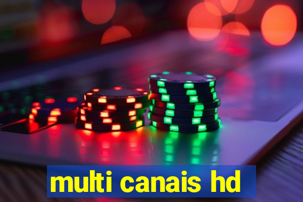 multi canais hd