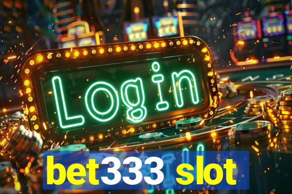 bet333 slot