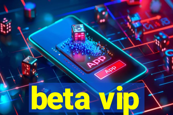 beta vip