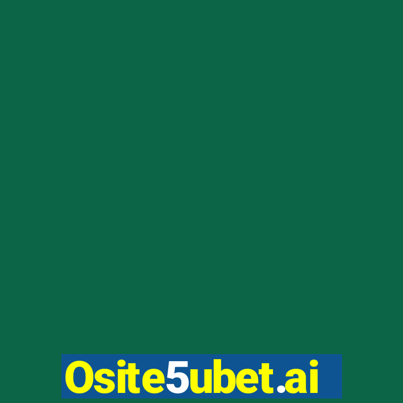 Osite5ubet.ai