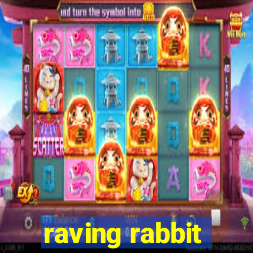 raving rabbit