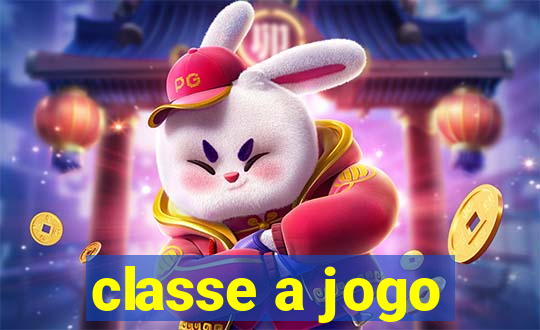 classe a jogo