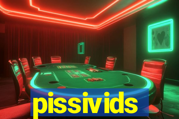 pissivids