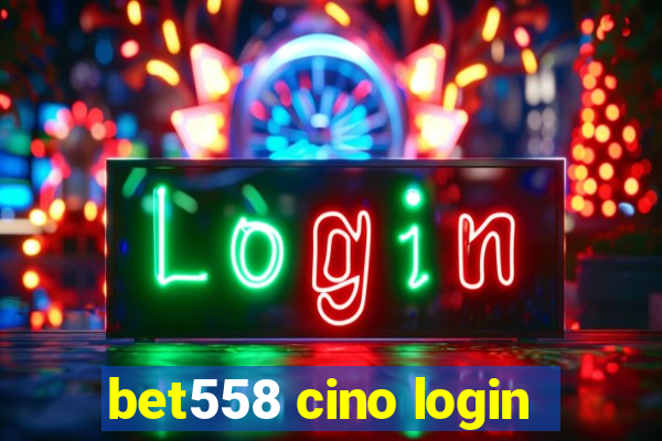 bet558 cino login