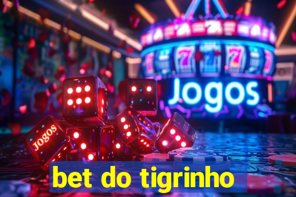 bet do tigrinho