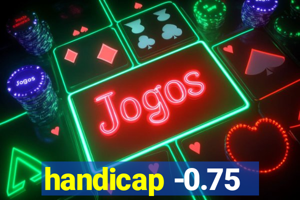 handicap -0.75