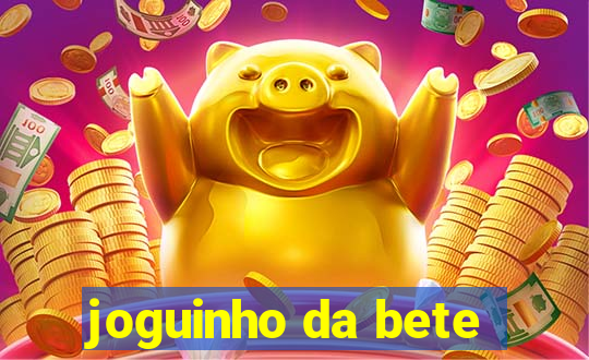 joguinho da bete