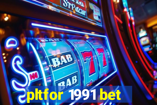 pltfor 1991 bet