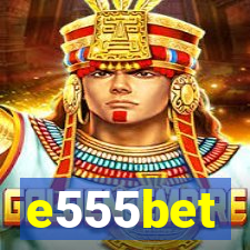 e555bet