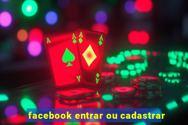 facebook entrar ou cadastrar