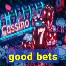 good bets