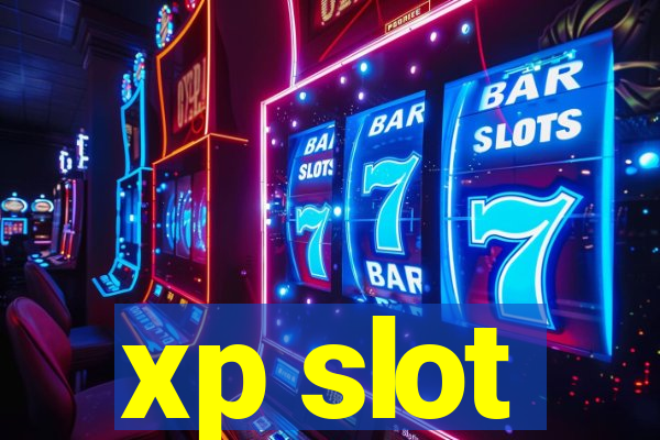 xp slot