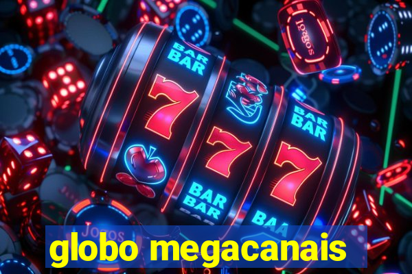 globo megacanais