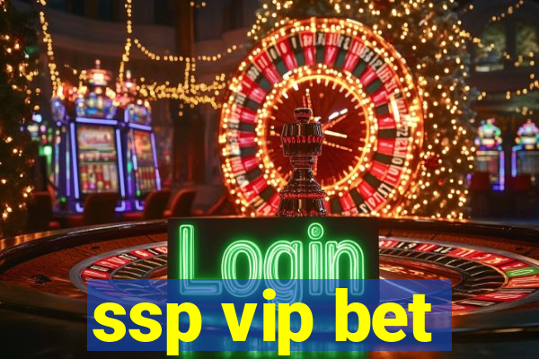 ssp vip bet