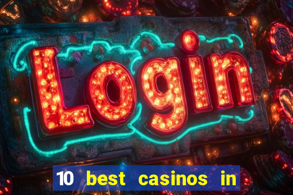 10 best casinos in the world