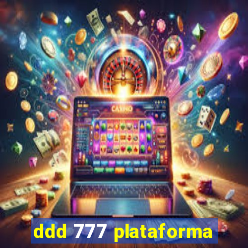 ddd 777 plataforma