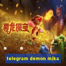 telegram demon mika