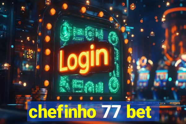 chefinho 77 bet